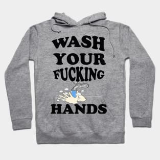 Wash Your Fucking Hands T-Shirt Hoodie